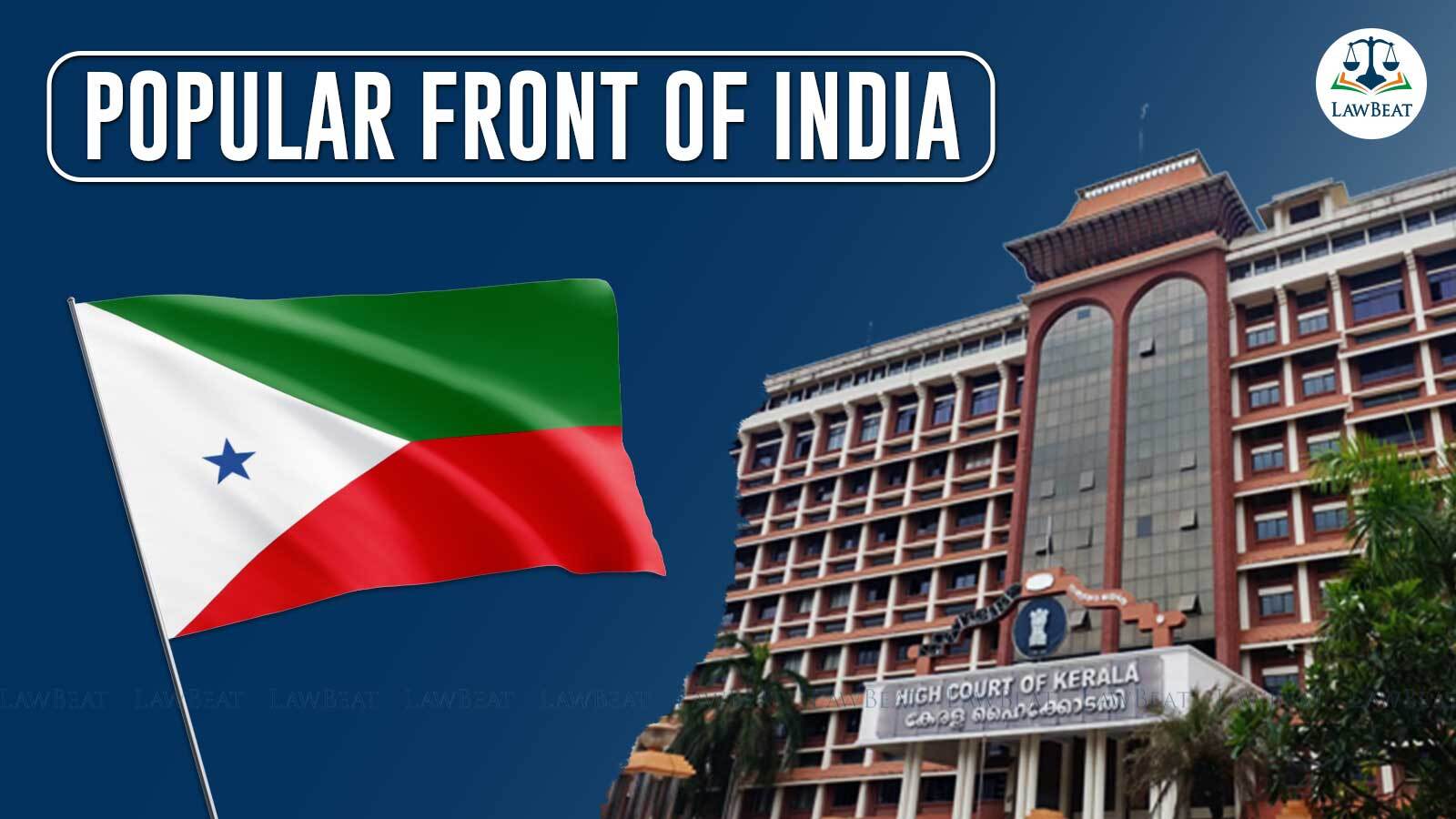 Kerala High Court directs action against PFI organisers over provocative slogans at Alappuzha rally Kerala High Court directs action against PFI organisers over provocative slogans at Alappuzha rally